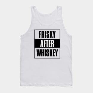 Frisky After Whiskey Tank Top